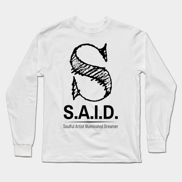 SAID Long Sleeve T-Shirt by SoulfulArtistIlluminatedDreamer